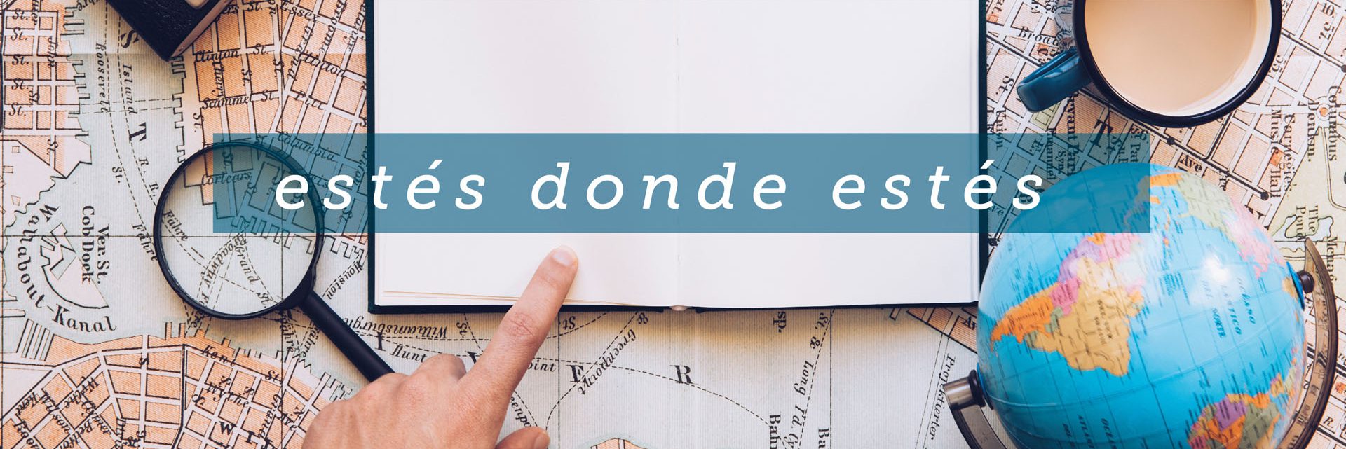 Estés donde estés